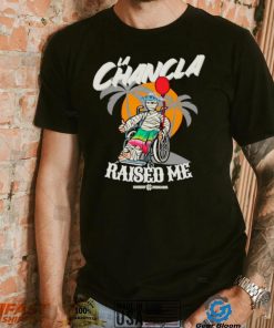 La Chancla raised me old school shirt