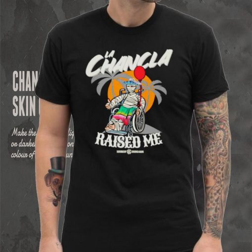 La Chancla raised me old school shirt