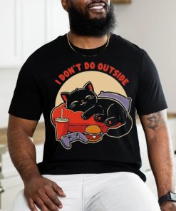 Lazy gamer cat I don’t do outside shirt