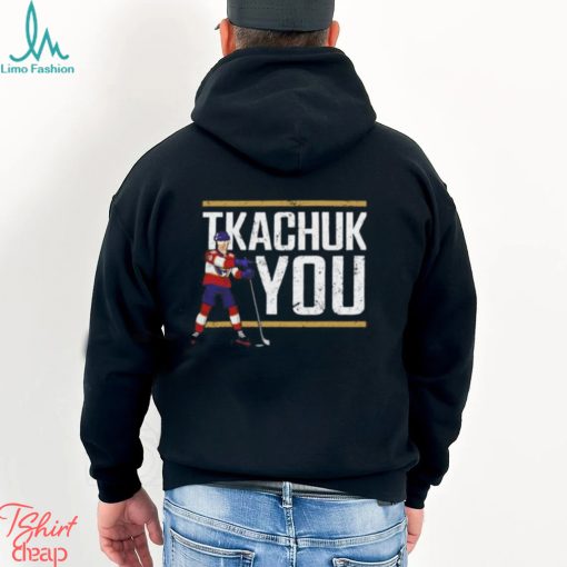 Lebatardaf Tkachuk You T shirt