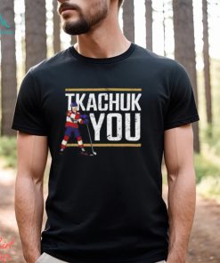 Lebatardaf Tkachuk You T shirt