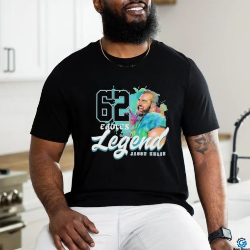 Legend 62 Jason Kelce Philadelphia Eagles Players shirt