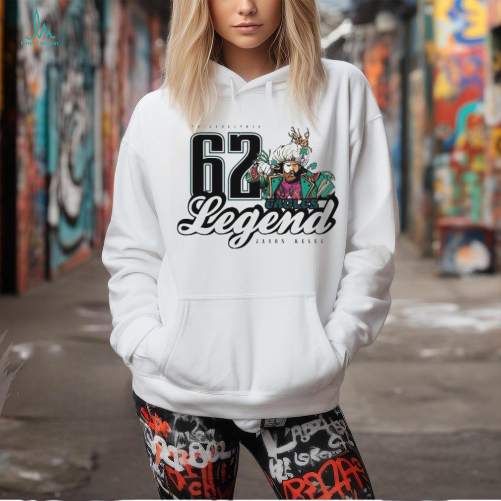 Legend Philadelphia Eagles Jason Kelce 62 shirt Legend Philadelphia Eagles Jason Kelce 62 shirt