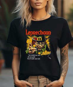 Leprechaun I’ve traded me soul for me gold shirt