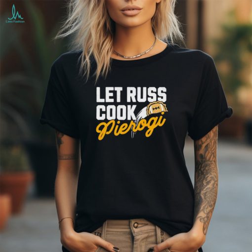 Let russ cook pierogi shirt
