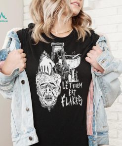 Let them eat flakes shirt