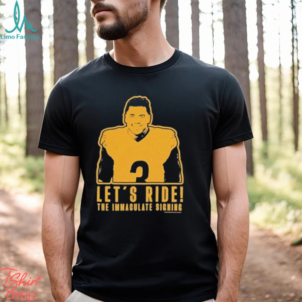 Let’s Ride The Immaculate Signing – Russell Wilson Shirt Let’s Ride The Immaculate Signing – Russell Wilson Shirt