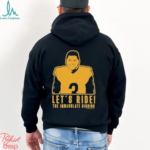 Let’s Ride The Immaculate Signing – Russell Wilson Shirt