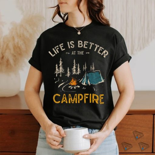 Life Is Better At The Campfire Camper T Shirt