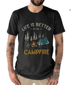 Life Is Better At The Campfire Funny Camper Camp Camping Unisex Shirt