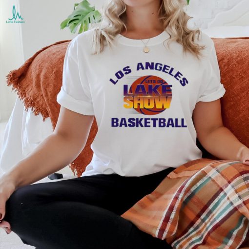 Los Angeles Lakers let’s go Lake show shirt
