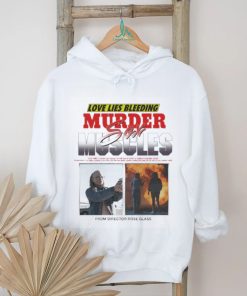 Love Lies Bleeding Murder Meles Sex From Director Rose Glass T shirt