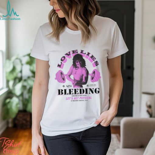 Love Lies bleeding gym let’s get physical shirt
