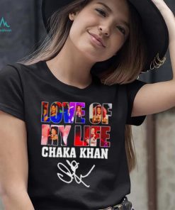 Love of my life Chaka Khan signature shirt