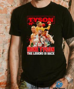 MIke Tyson the Legend is back signature shirt