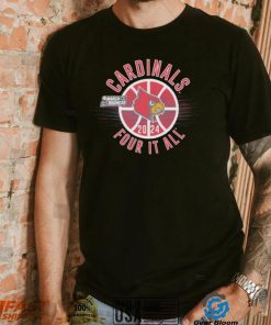 March Madness Cardinals 2024 four it all shirt