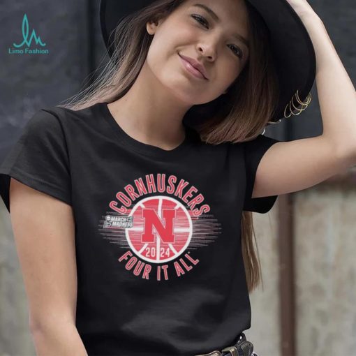 March Madness Cornhuskers 2024 four it all shirt