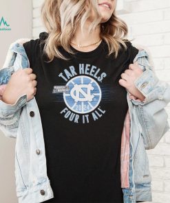 March Madness Tar Heels 2024 four it all shirt
