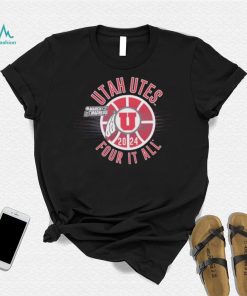 March Madness Utah Utes 2024 four it all shirt