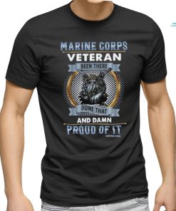 Marine Corps Veteran Been there done that damn proud of it t shirt trending