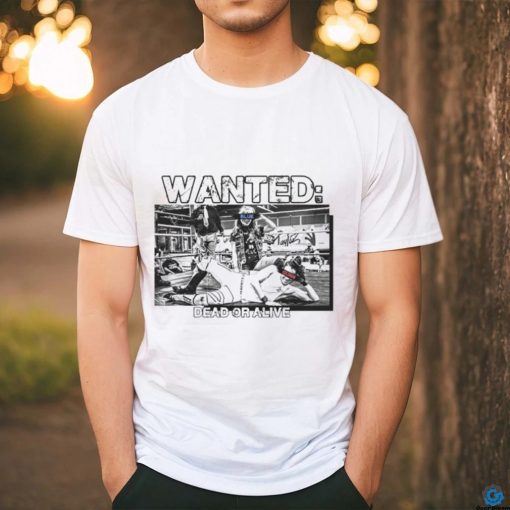 Maxximillian wanted dead or alive shirt