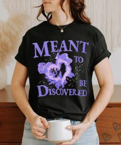 Meant To Be Discovered Purple Heart T shirt