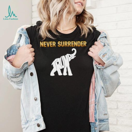 Men’s Never surrender Trump shirt