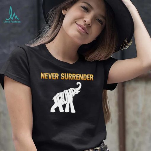 Men’s Never surrender Trump shirt