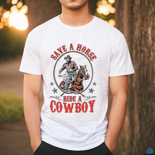 Men’s save a horse ride a cowboy shirt