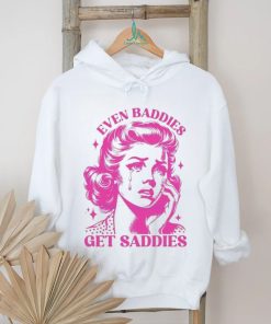 Mental Health Even Baddies Get Saddies shirt