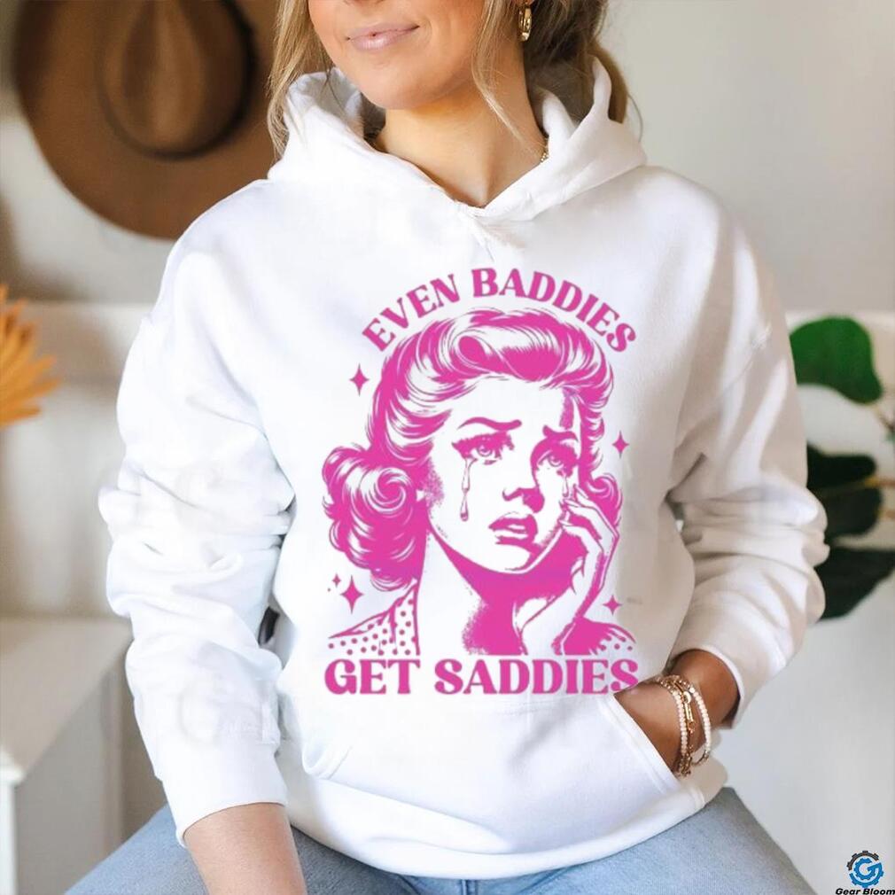 Mental Health Even Baddies Get Saddies shirt Mental Health Even Baddies Get Saddies shirt