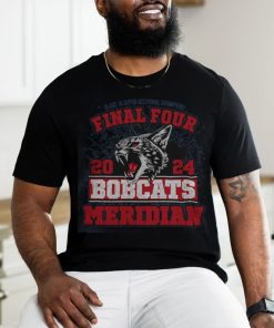Meridian Bobcats 2024 Final Four Class 1 A Super Sectional Champions Tee Shirt
