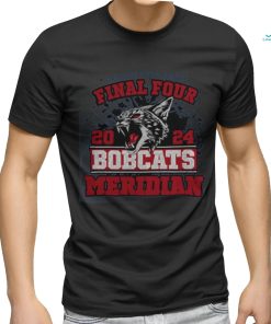 Meridian Bobcats 2024 Final Four Class 1 A Super Sectional Champions Tee Shirt