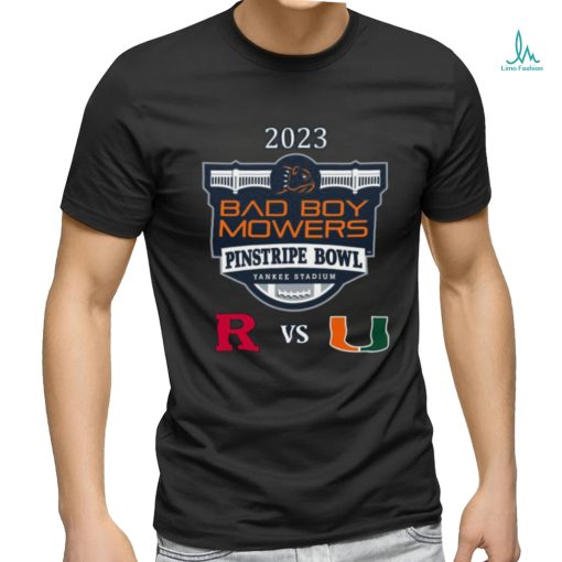 Miami Vs. Rutgers Yankee Stadium Bronx, Ny 2023 Bad Boy Mowers Pinstripe Bowl T shirt