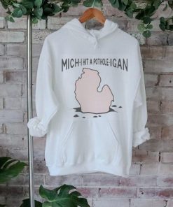 Mich I Hit A Pothole Igan Shirt