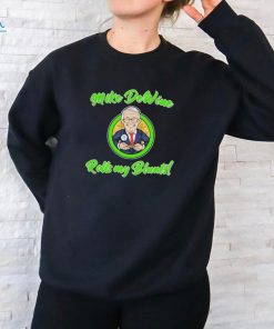 Mike Dewine Rolls My Blunts Fun shirt