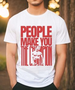 Mike Tyson People Make You The Champs T Shirt