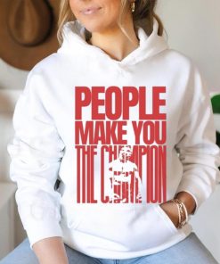 Mike Tyson People Make You The Champs T Shirt