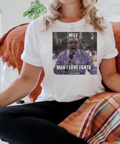 Milf man I love Fanta shirt