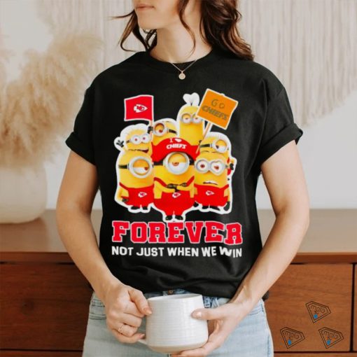 Minions Kansas City Chiefs forever not just when we win shirt