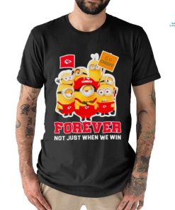 Minions Kansas City Chiefs forever not just when we win shirt