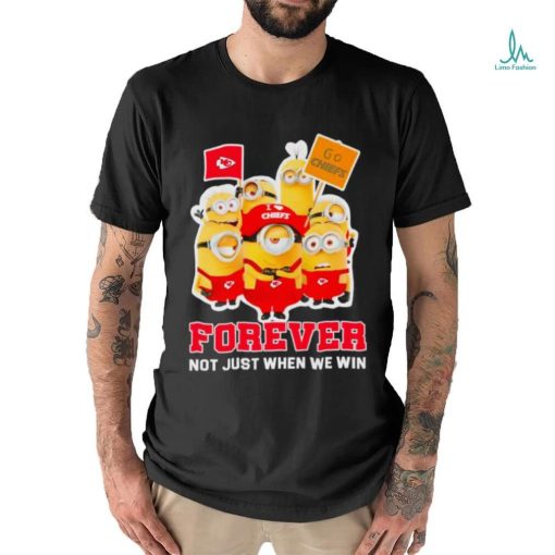 Minions Kansas City Chiefs forever not just when we win shirt
