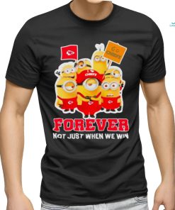 Minions Kansas City Chiefs forever not just when we win shirt
