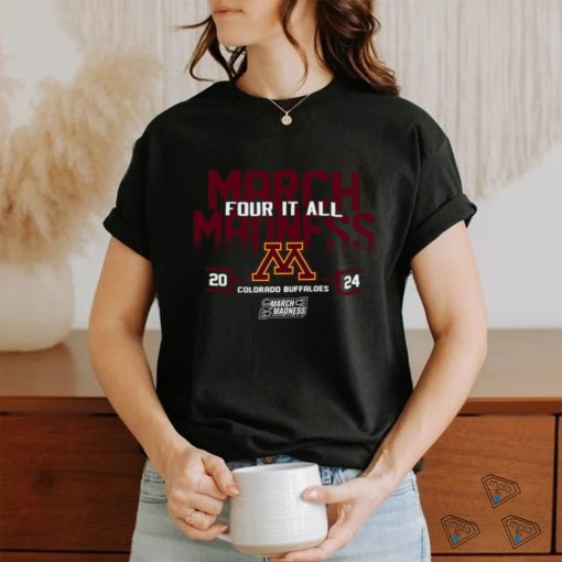 Minnesota Golden Gopher 2024 NCAA March Madness Four It All shirt