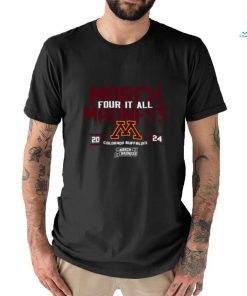 Minnesota Golden Gopher 2024 NCAA March Madness Four It All shirt