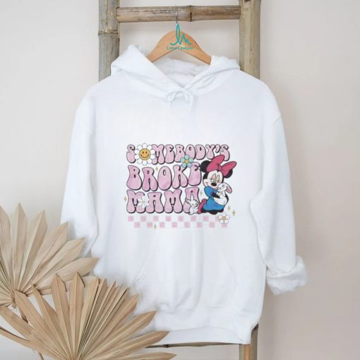 Minnie Somebodys Broke Mama shirt