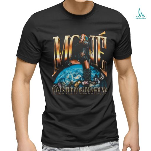 Moné Makes the World Go Round Shirt
