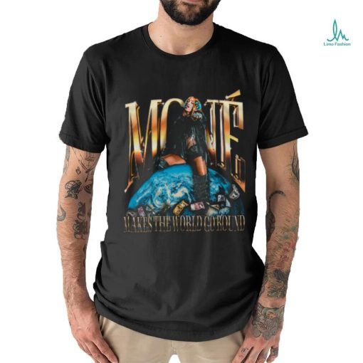 Moné Makes the World Go Round Shirt