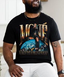 Moné Makes the World Go Round Shirt