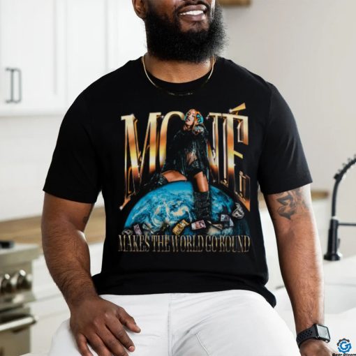 Moné Makes the World Go Round Shirt
